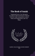 The Book of Isaiah: Translated from a Text Revised in Accordance with the Results of Recent Criticism, with Introductions, Critical Notes and Explanations, and Two Maps