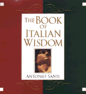 The Book of Italian Wisdom - Santi, Antonio