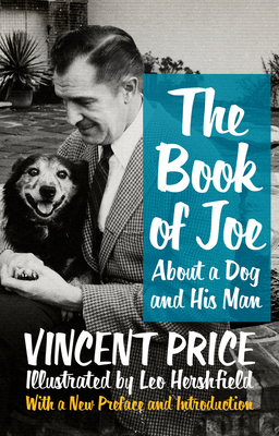 The Book of Joe: About a Dog and His Man - Price, Vincent, and Price, Victoria (Preface by), and Hader, Bill (Introduction by)