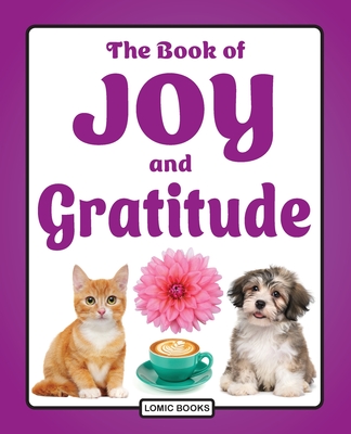 The Book of Joy and Gratitude: A Picture Book for Elderly Seniors with Dementia, Cognitive Decline, Stroke or Alzheimer's - Kinnest, Joy