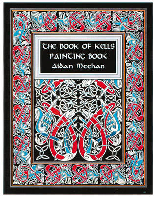 The Book of Kells Painting Book - Meehan, Aidan