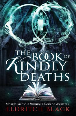 The Book of Kindly Deaths - Black, Eldritch