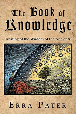 The Book Of Knowledge: Treating Of The Wisdom Of The Ancients - Lilly, William, and Pater, Erra