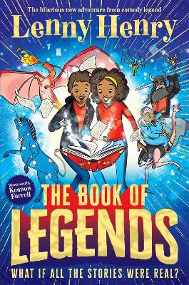 The Book of Legends: A hilarious and fast-paced quest adventure from bestselling comedian Lenny Henry - Henry, Lenny