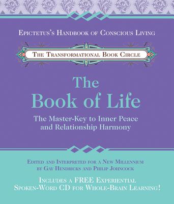The Book of Life: The Master-Key to Inner Peace and Relationship Harmony - Hendricks, Gay, Dr., PH D, and Johncock, Philip
