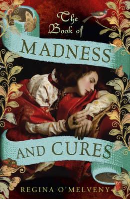 The Book of Madness and Cures - O'Melveny, Regina