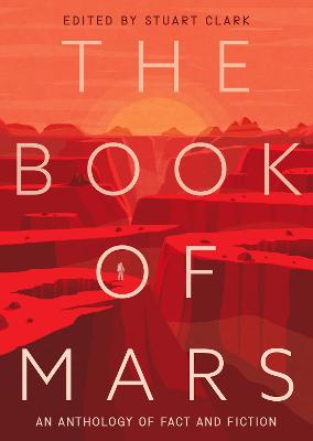 The Book of Mars: An Anthology of Fact and Fiction - Clark, Stuart