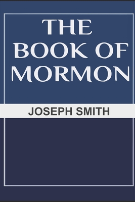 The Book of Mormon - Smith, Joseph