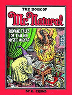 The Book of Mr. Natural: Profane Tales of That Old Mystic Madcap