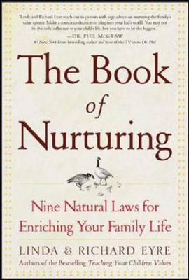 The Book of Nurturing: Nine Natural Laws for Enriching Your Family Life - Eyre, Linda, and Eyre, Richard