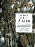 The book of old silver, English, American, foreign