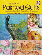 The Book of Painted Quilts: Handpainted Quilts & Other Home Accessories