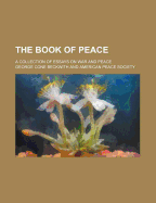 The Book of Peace: a Collection of Essays on War and Peace