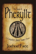 The Book of Pheryllt: A Complete Druid Source Book