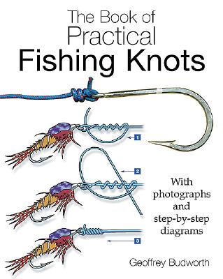 The Book of Practical Fishing Knots - Goeffery, Budworth