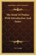 The Book of Psalms with Introduction and Notes