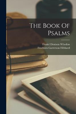 The Book Of Psalms - Hibbard, Freeborn Garretson, and Daniel Denison Whedon (Creator)