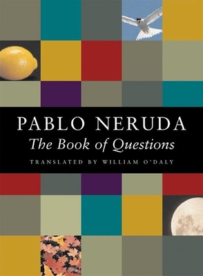 The Book of Questions - Neruda, Pablo, and O'Daly, William (Translated by)