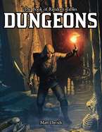 The Book of Random Tables: Dungeons: Generate Dungeons for Fantasy Tabletop RPGs