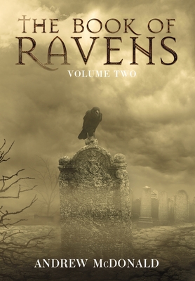 The Book of Ravens: Volume Two - McDonald, Andrew