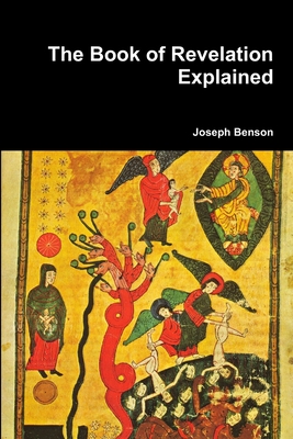 The Book of Revelation Explained - Benson, Joseph