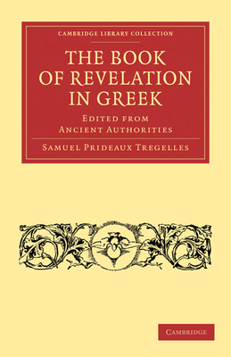 The Book of Revelation in Greek Edited from Ancient Authorities - Tregelles, Samuel Prideaux