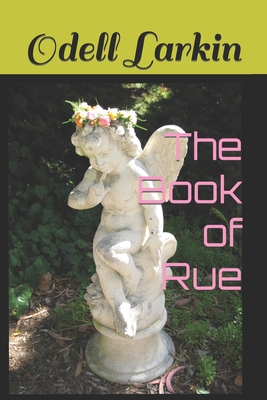 The Book of Rue - Larkin, Odell