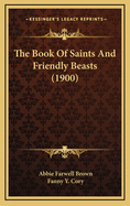 The Book of Saints and Friendly Beasts (1900)