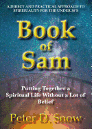 The Book of Sam: Putting Together a Spiritual Life Without a Lot of Belief