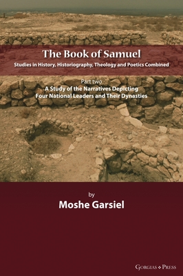 The Book of Samuel: Studies in History, Historiography, Theology and Poetics Combined - Garsiel, Moshe