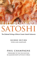 The Book of Satoshi: The Collected Writings of Bitcoin Creator Satoshi Nakamoto