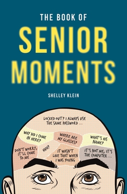 The Book of Senior Moments - Klein, Shelley