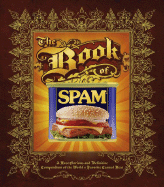 The Book of Spam: A Most Glorious and Definitive Compendium of the World's Favorite Canned Meat - Armstrong, Dan, and Black, Dustin