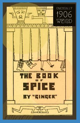 The Book of Spice - Olsen, J (Editor), and Ginger, By