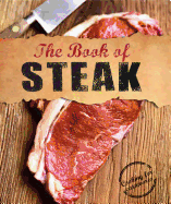 The Book of Steak: Cooking for Carnivores