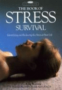 The Book of Stress Survival: Identifying and Reducing the Stress in Your Life - Kirsta, Alix, and Rosch, Paul J, M.D., Facp (Designer)