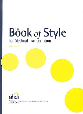 The Book of Style for Medical Transcription - Sims, Lea M (Editor), and Dirckx, John H, MD (Foreword by)