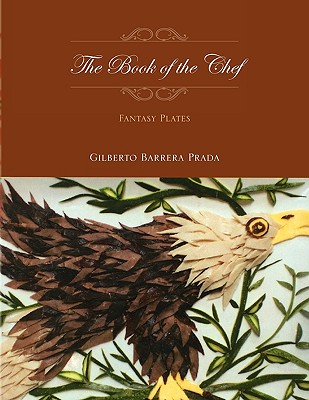 The Book of the Chef - Prada, Chef Gilberto Barrera