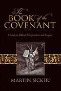 The Book of the Covenant: A Study in Biblical Interpretation and Exegesis