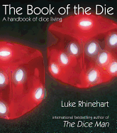 The Book of the Die: A Handbook of Dice Living