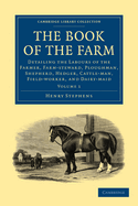 The Book Of The Farm: Detailing The Labours Of The Farmer, Farm-steward, Ploughman, Shepherd, Hedger, Farm-labourer, Field-worker, And Cattle-man; Volume 2