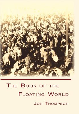 The Book of the Floating World - Thompson, Jon, Psy.D.