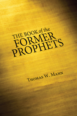 The Book of the Former Prophets - Mann, Thomas W