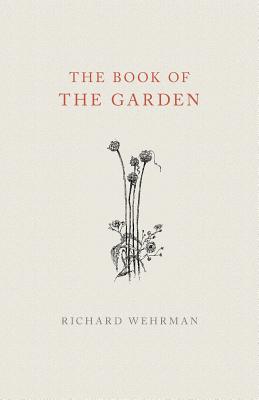 The Book of The Garden - Wehrman, Richard