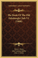 The Book of the Old Edinburgh Club V1 (1908)