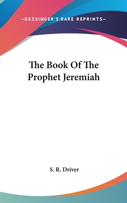 The Book Of The Prophet Jeremiah - Driver, S R