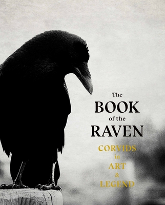The Book of the Raven: Corvids in Art and Legend - Hyland, Angus, and Roberts, Caroline