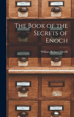 The Book of the Secrets of Enoch - Morfill, William Richard