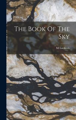 The Book Of The Sky - Luckiesh, M