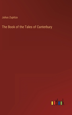 The Book of the Tales of Canterbury - Zupitza, Julius